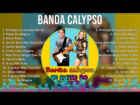 Banda Calypso 2024 MIX Melhores Músicas - Príncipe Encantado Me Telefona Você Me E, Passe De Mág...