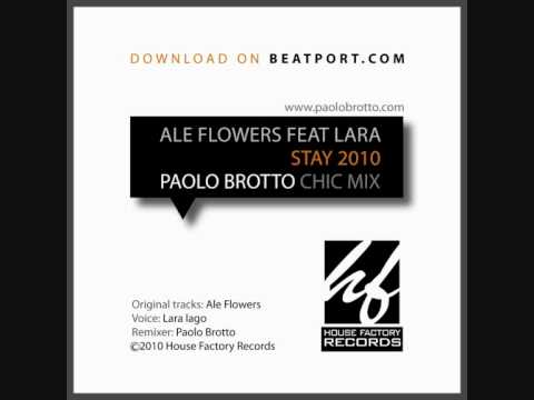Ale Flowers feat Lara - Stay (Paolo Brotto 2010 chic mix) bootleg, not commercial