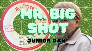 MR. BIG SHOT / JUNIOR DAN