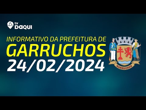 Informativo da Prefeitura de Garruchos: 24/02/2024