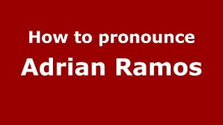 How to pronounce Adrian Ramos