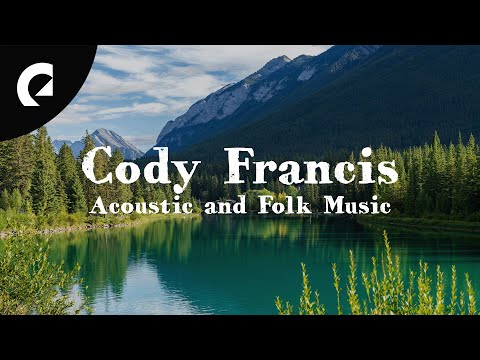 Chill Vibes With Cody Francis Acoustic Songs (1 Hour)