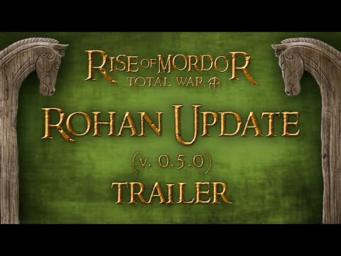 ROHAN Has Arrived! - Rise of Mordor 0.5 UPDATE Trailer