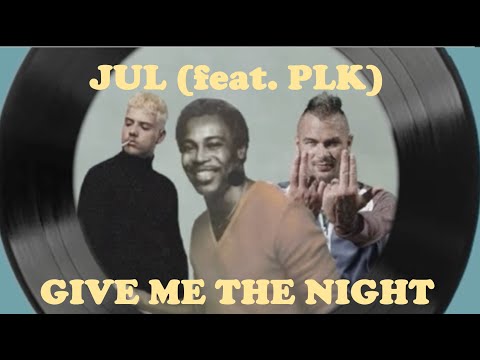 Jul (feat. PLK) - Postiché disco remix (GIVE ME THE NIGHT)