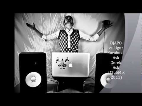 DjAPO vs. Ugur Karakus - Ask Gerek Ask (ClubMix2011)
