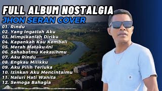 Download lagu JHON SERAN Full Cover Lagu Nostalgia Terbaru 2025 || COCOK DIPUTAR DI CAFE mp3