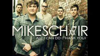 MikesChair - All I Can Do (Thank You)