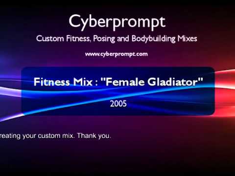 "Female Gladiator" Fitness Routine Theme - Cyberprompt Custom Music Mixing Services