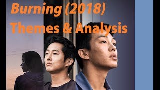 Burning (2018) - Spoiler Analysis