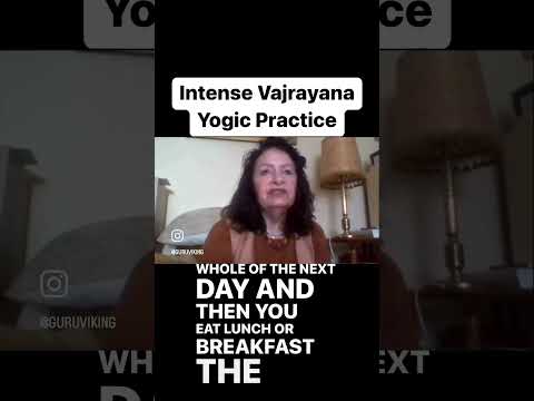 Intense Vajrayana Yogic Practice
