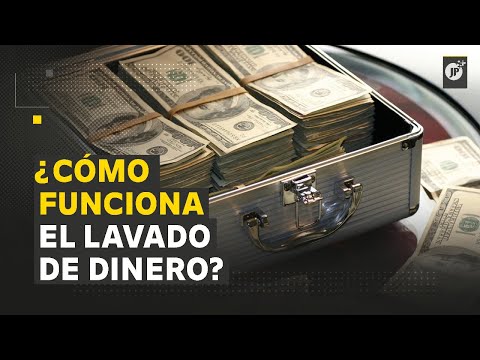 ¿Cómo funciona el lavado de dinero?