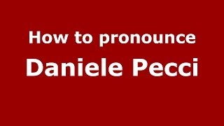 How to pronounce Daniele Pecci