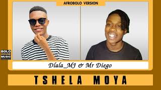 Tshela Moya - Dlala MJ & Mr Diego (Original)