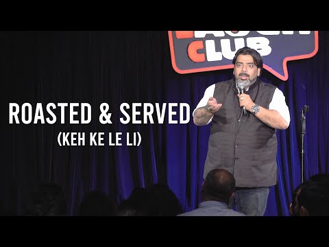 Roasted and Served  - Keh Ke Le Li - Stand Up Comedy by Jeeveshu Ahluwalia
