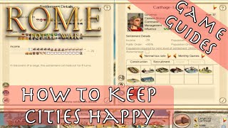 HOW TO KEEP CITIES HAPPY - Game Guides - Rome: Total War