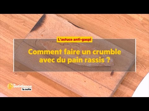 Comment faire un crumble avec du pain rassis ? - La Quotidienne la suite