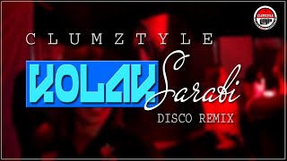 Download lagu Clumztyle - Kolak Sarabi Mix mp3 Download lagu Clumztyle - Kolak Sarabi Mix mp3