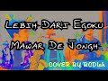 Lebih Dari Egoku Mawar De Jongh COVER MUSIC VIDEO By BCDlah
