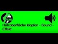 Holzoberfläche Klopfen Sound Effekt