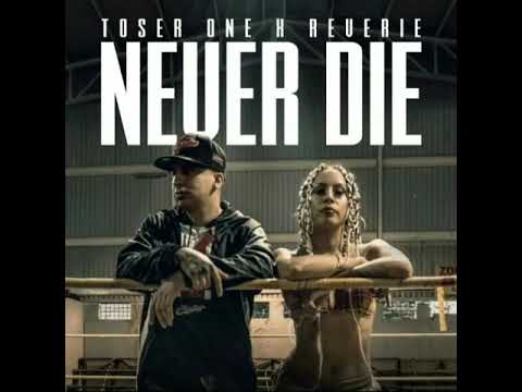 Toser One, Reverie – Never Die