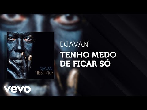 Videoclip de Tenho Medo de Ficar Só — Djavan