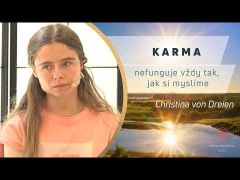 Christina von Dreien česky: Karma nefunguje vždy tak, jak si myslíme