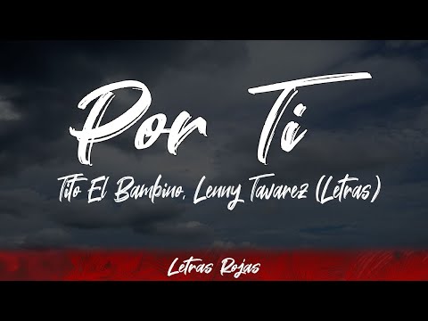 Tito El Bambino, Lenny Tavarez - Por Ti (Lyrics/Letra) | #WingLyrics