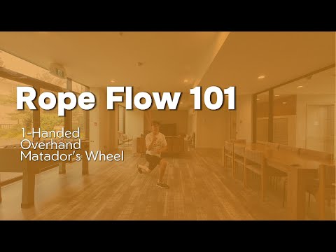 Rope Flow 101, Lesson 3: 1-hand Overhand Matador's Wheel