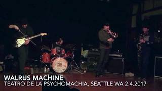 Walrus Machine live Seattle WA, 2.4.2017