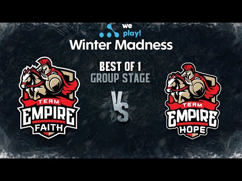 Empire Faith vs Empire Hope Bo1 - WePlay! Winter Madness - Group Stage