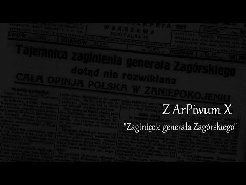 Z ArPiwum X - Zaginięcie generała Zagórskiego