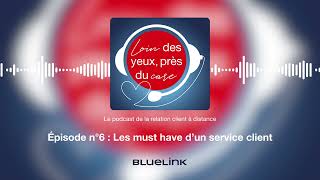 Episode #6 : Les must have d'un service client