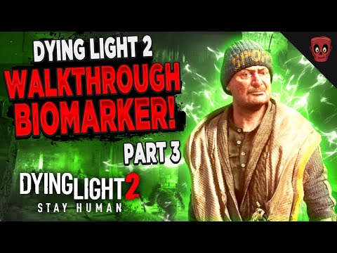 Dying Light 2 Walkthrough: “BIOMARKER!” Part 3 Hard Playthrough Gameplay (Dying Light 2 PC Gameplay)