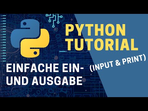 Python Tutorial - Einfache Ein- und Ausgabe (input und print)