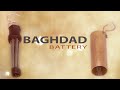 The Baghdad Battery Did Ancient People Enjoy Electricity Like We Do