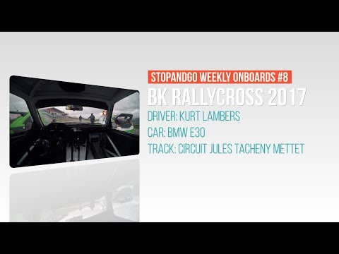 Stopandgo weekly onboards #8 - Kurt Lambers BMW E30 BK Rallycross Mettet 2017