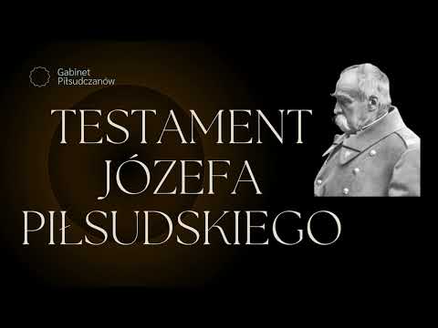 Testament Józefa Piłsudskiego z wytycznymi co należy zrobić po jego śmierci.