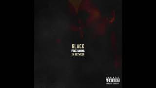 6LACK - In Between Feat. BANKS (Audio)