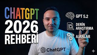 Sıfırdan ChatGPT Kullanım Rehberi (2026): GPT-5.2, Derin Araştırma, Aj