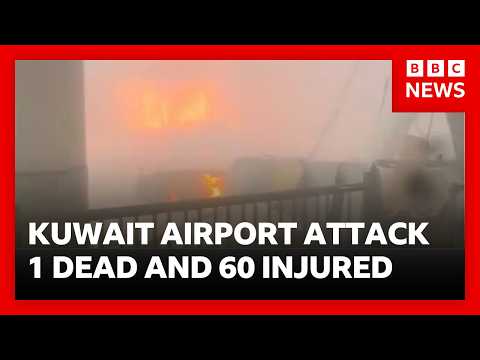 Airstrikes hit Kuwait airport - 1 dead and 60 injured -  Iran and US launch more attacks | BBC News