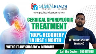 CERVICAL SPONDYLOSIS TREATMENT | WITHOUT SURGERY EXCELLENT RECOVERY | Mr. SABYASACHI DAS | Global Health
