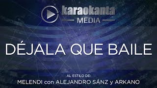 Karaokanta - Melendi con Alejandro Sanz y Arkano - Déjala que baile