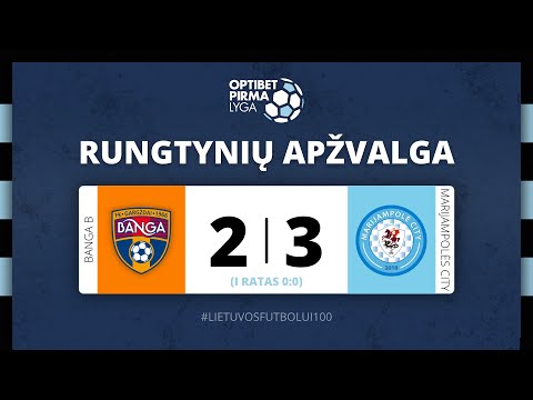 Optibet Pirma lyga: Gargždų „Banga“ B – „Marijampolė City“ | Apžvalga
