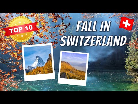 TOP 10 FALL DESTINATIONS IN SWITZERLAND | What to do in Switzerland in October & November