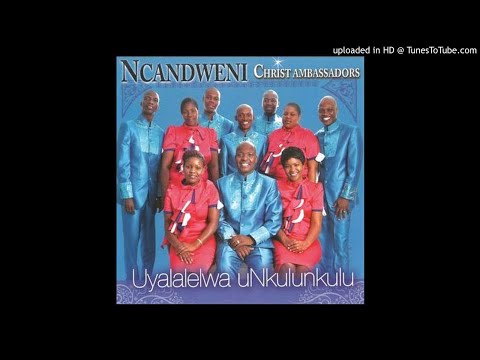 Ncandweni Christ Ambassadors - Kwakuswelekile