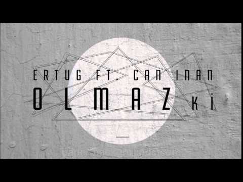 Ertuğ ft Can İnan - Olmaz ki