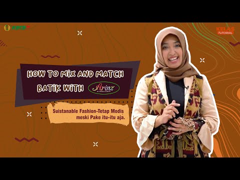 HOW TO MIX AND MATCH BATIK WITH ARINZ DESIGN | Suistanable Fashion Tetap Modis, Pakai itu-itu aja.