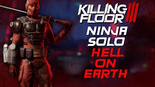 Hell on Earth Solo Ninja City Streets l Killing Floor 3