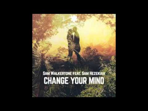 Sam Walkertone feat. Sam Hezekiah - Change Your Mind (Sunset Child Remix)