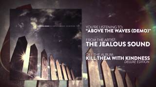 The Jealous Sound - Above The Waves (Demo)